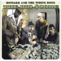 Howard and the White Boys - The Big Score Howard and the White Boys - The Big Score